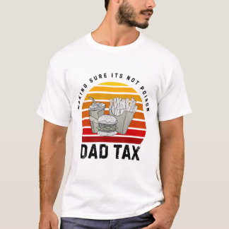 T-shirt Papa Tax - Fantastique Chemise de Fête du Père | S