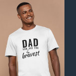 T-shirt Papa, tu es la fête du Père le plus courageux<br><div class="desc">Papa,  tu es le T-shirt de la Fête du Père le plus courageux. T-shirt papa le plus courageux. Le texte est de la typographie moderne noire. Vous pouvez modifier n'importe quel texte ou l'effacer. Un cadeau parfait pour un père ou un nouveau père le jour ou l'anniversaire du père.</div>