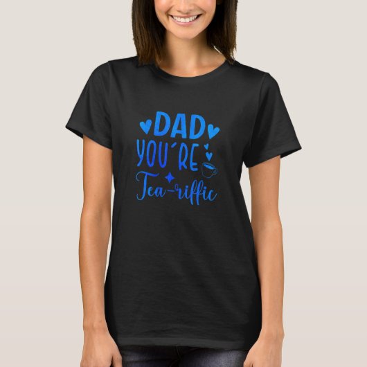 T-shirt Papa, tu es Tea riffic Tea Drinker Cup Of Tea (Devant)
