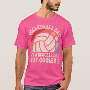 T-shirt Papa Volley Comme Un Papa Régulier Mais Plus Cool