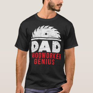 T-shirt Papa Woodworker Genius Woodworking Papa Pères fun