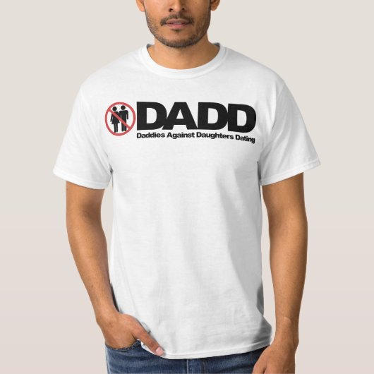 T-shirt Papas de DADD contre dater de filles (Devant)