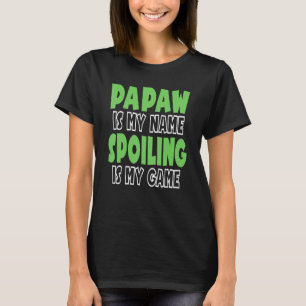 T-shirt Papaw Est Mon Nom Spoiling Is My Game 2