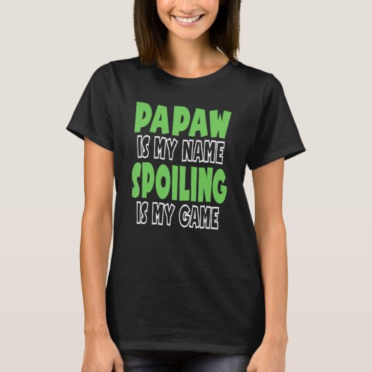 T-shirt Papaw Est Mon Nom Spoiling Is My Game 2 (Devant)