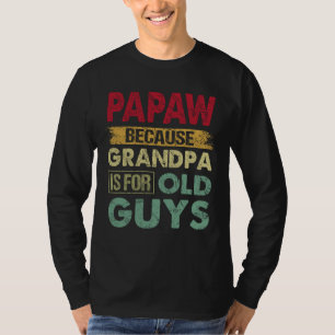 T-shirt Papaw parce que grand-père est pour les vieux gars