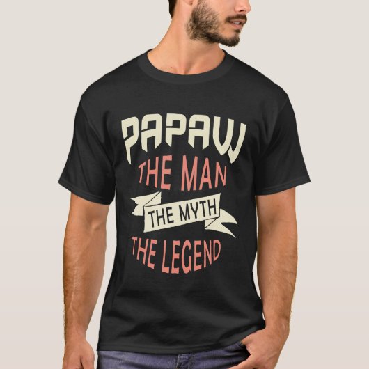 T-shirt Papaw the Man the Myth the Legend (Devant)