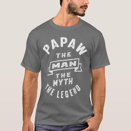 T-shirt Papaw The Man The Myth The Legend Daddy Don (Devant)
