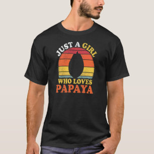 T-shirt Papaya Fruit Vintage Just A Girl Who Loves Papaya