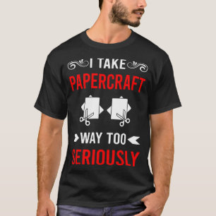 T-shirt Papercraft sérieusement Papier Artisanat Création