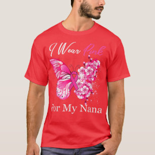 T-shirt Papillon Je Porte Le Rose Pour Mon Nana Cancer Du