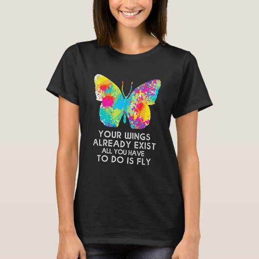 T-shirt Papillon Monarque Vos Ailes Existent Déjà (Devant)