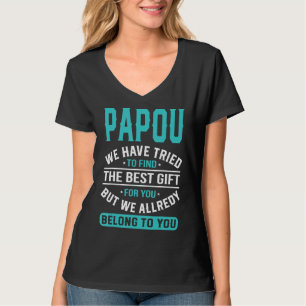 T-shirt Papou Nous Avons Essayé De Trouver La Meilleure Fê