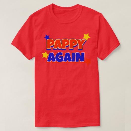 T-shirt Pappy Again Pregnancy Announcement Funny Baby Reve (Design devant)
