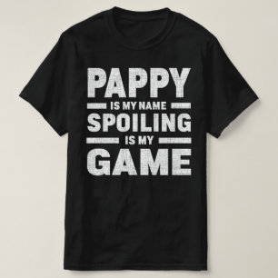 T-shirt Pappy Est Mon Nom Spoiling Est Mon Jeu Grand-Père