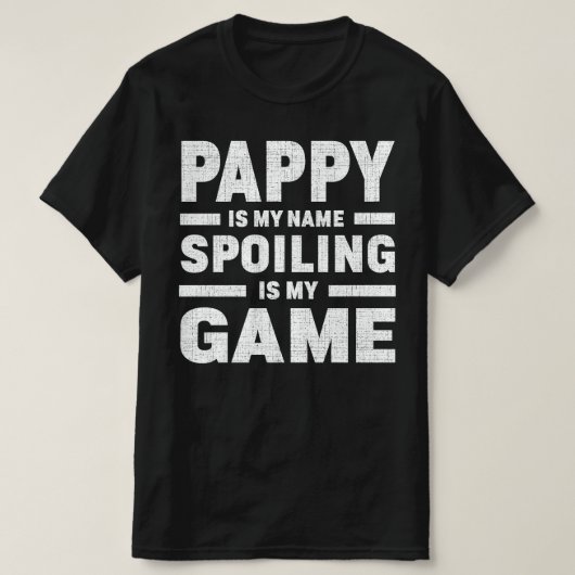 T-shirt Pappy Est Mon Nom Spoiling Est Mon Jeu Grand-Père  (Design devant)