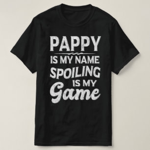 T-shirt Pappy Est Mon Nom Spoiling Est Mon Jeu Grand-Père