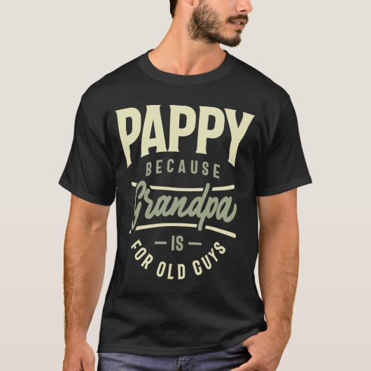 T-shirt Pappy Parce Que Grand-Père Est Pour Les Vieux Gars (Devant)