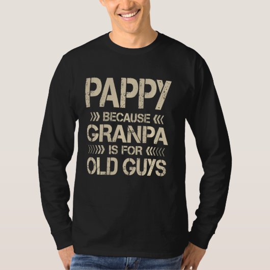 T-shirt Pappy Parce Que Grand-Père Est Pour Les Vieux Gars (Devant)