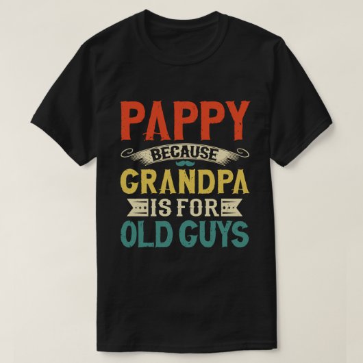 T-shirt Pappy parce que grand-père est pour Old Guys Fête  (Design devant)