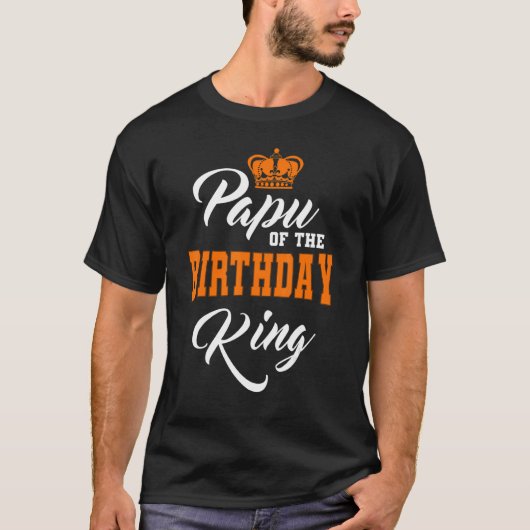 T-shirt Papu De L'Anniversaire King Party Anniversaire de (Devant)
