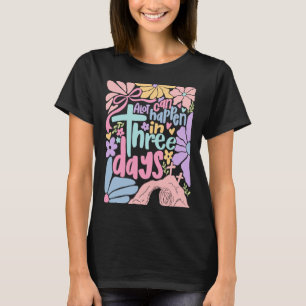 T-shirt Pâques Beaucoup De Choses Peuvent Se Passer En 3 J