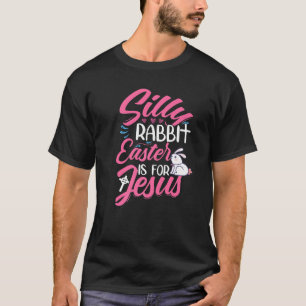 T-shirt Pâques De Lapin Silly Est Pour Jésus Joyeux Jour D