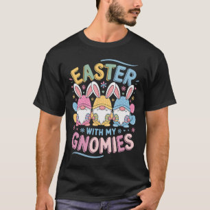 T-shirt Pâques drôle avec mes gnomes Joyeuses Pâques Gnome