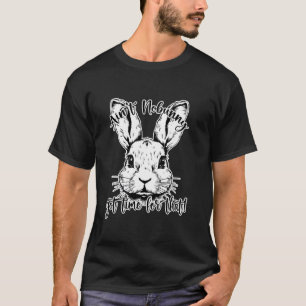 T-shirt Pâques, J'ai pas le temps pour ça !