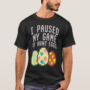 T-shirt Pâques J'Ai Suspendu Ma Chasse De Jeu Oeufs Pixelé