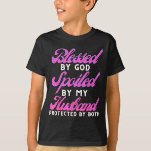 T-shirt Par Dieu Bénit Mari Gâté Protégé