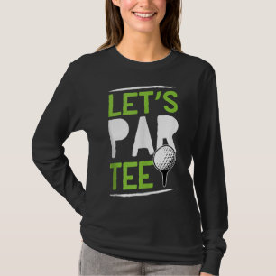 T-shirt Par drôle Golf Let's Par Tee