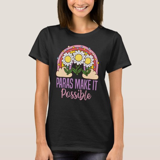 T-shirt Par rendre possible Para Teacher Paraprofessionnel (Devant)
