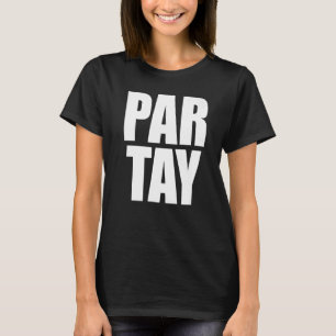 T-shirt Par Tay Fête Anniversaire Partee Pratay Amusant Ba