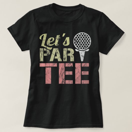 T-shirt Par-Tee - Faisons la fête - Blague de golf - Drôle (Design devant)