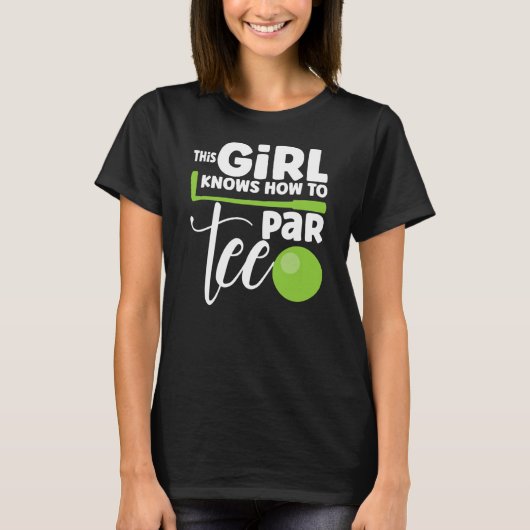 T-shirt Par Tee Funny Party Quote de golf Joueuse de golf (Devant)