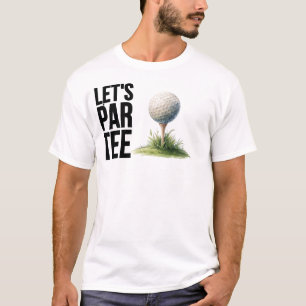 T-shirt Par-Tee Let's sur le parcours de golf