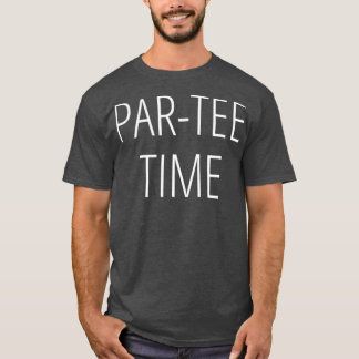 T-shirt PAR Time Party fun Drinking Beer Golf
