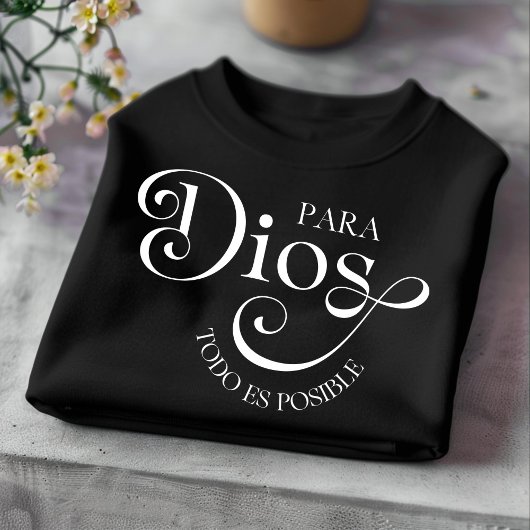 T-shirt Para Dios Todo Es Espagnol Chrétien