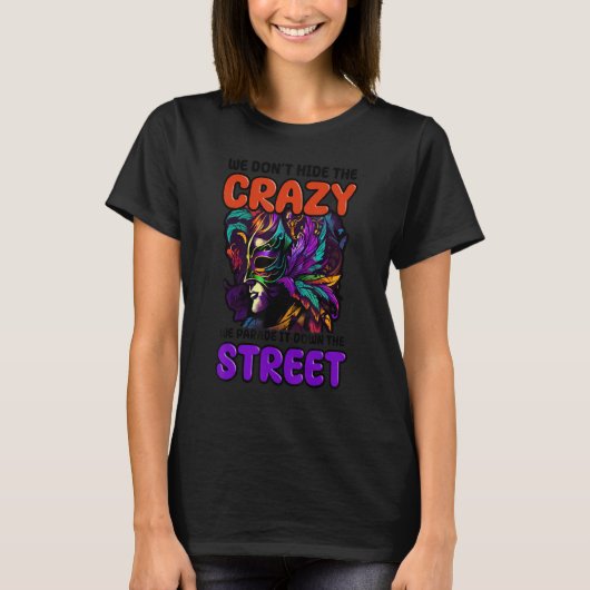 T-shirt Parade It Down Street Design Mardi Gras Mask (Devant)