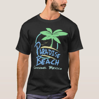 T-shirt Paradise Beach Cozumel Mexique Croisière Vacances