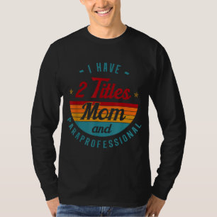 T-shirt Paraéducateur Paraprofessionnel Para-pro Maman Mèr