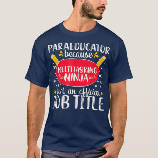 T-shirt Paraeducator Ninja Appreciation Teacher Gift
