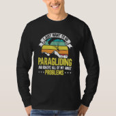 T-shirt Paragliding And Ignore All of My Adult Problems Pa (Devant)