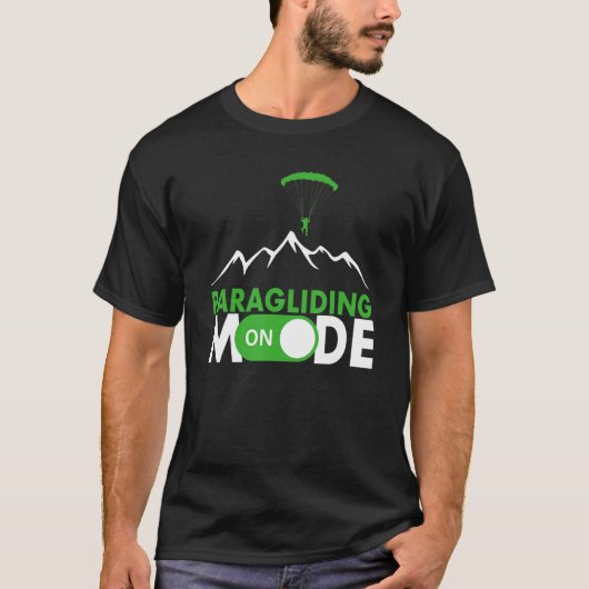 T-shirt Paragliding Mode On Paragliding fly parachute para (Devant)