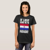 T-shirt Paraguay Drapeau Design Si perdu envoyez-moi au Pa (Devant entier)
