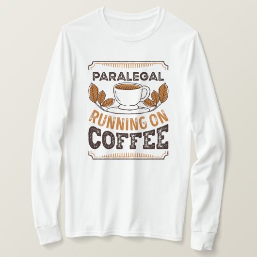 T-shirt Paralegal en cours d'exécution sur Café Caffeine C (Design devant)