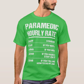 T-shirt Paramedic Taux horaire drôle Cadeau d'anniversaire