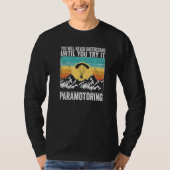 T-shirt Paramotor Pilot You will never understand until Pa (Devant)