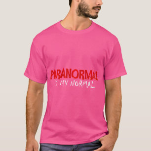 T-shirt Paranormal Est Mon Chercheur Normal Chasseur De Fa