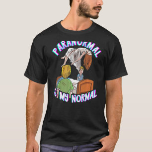 T-shirt Paranormal Est Mon Chercheur Paranormal Normal Gh